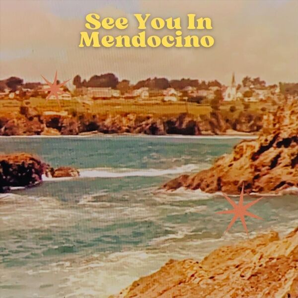 Cover art for See You in Mendocino